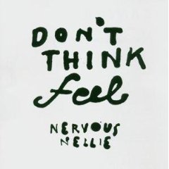 Nervous Nellie - Don't Think Feel - CD (2005)